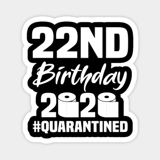 22nd Birthday 2020 Quarantined Magnet