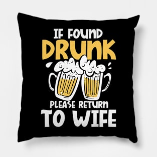 If Found Drunk Please Return To Wife Pillow