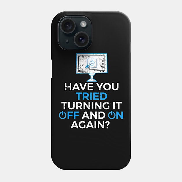 Funny programming Have you tried turning it off/on print Phone Case by SzarlottaDesigns