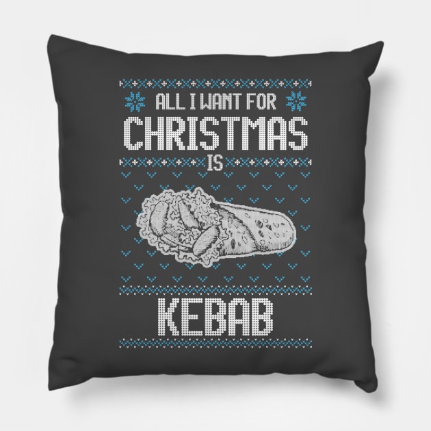 All I Want For Christmas Is Kebab - Ugly Xmas Sweater For Kebab Lover Pillow by Ugly Christmas Sweater Gift