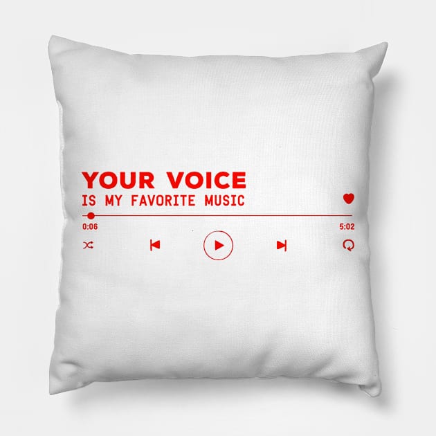 Your Voice Is My Favorite Music Pillow by DiegoCarvalho