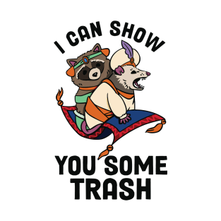 I Can Show You Some Trash T-Shirt