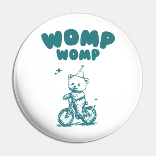 Womp Womp Funny Retro Shirt, Funny Meme Bear Pin