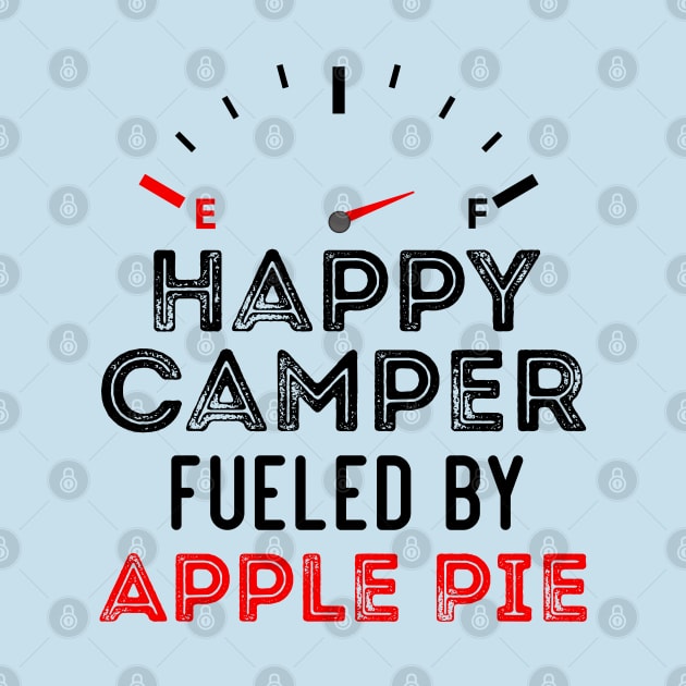 Funny Saying For Campers Happy Camper Fueled by Apple Pie by Arda