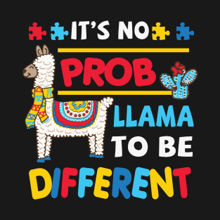 It's No Prob Llama To Be Different Autism Awareness T-Shirt