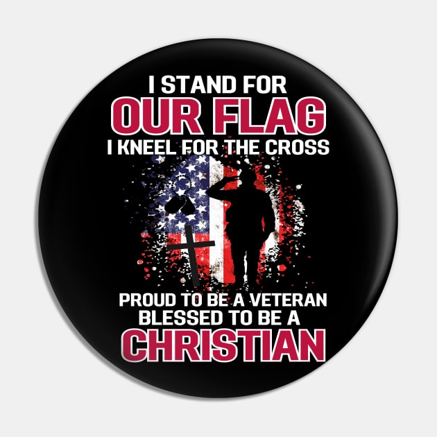 I Stand For Our Flag I Kneel For The Cross Proud Veteran Pin by AE Desings Digital