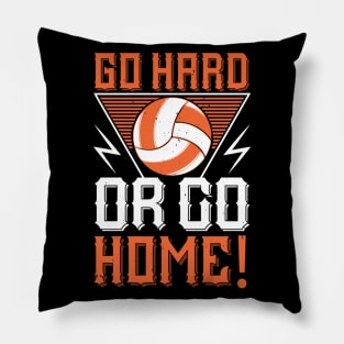 Go Hard Or Go Home Pillow