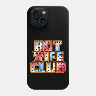 Hot Wife Club Red White and Blue Phone Case