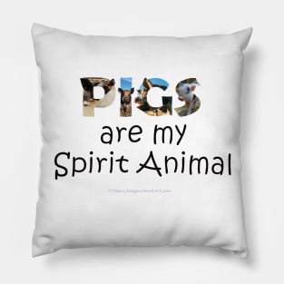 Pigs are my spirit animal - wildlife oil painting word art Pillow