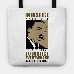 Injustice Anywhere Is A Threat To Justice Everywhere, MLKJ, Black History Tote