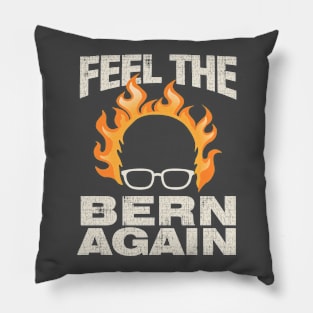 Feel The Bern Again Pillow