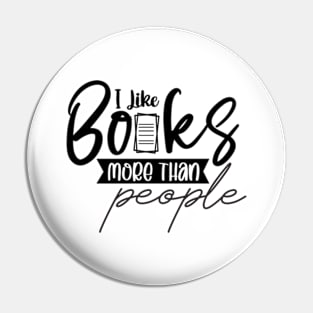 I Like Books More Than People Cute Reader Bookworm Gifts 2024 Pin