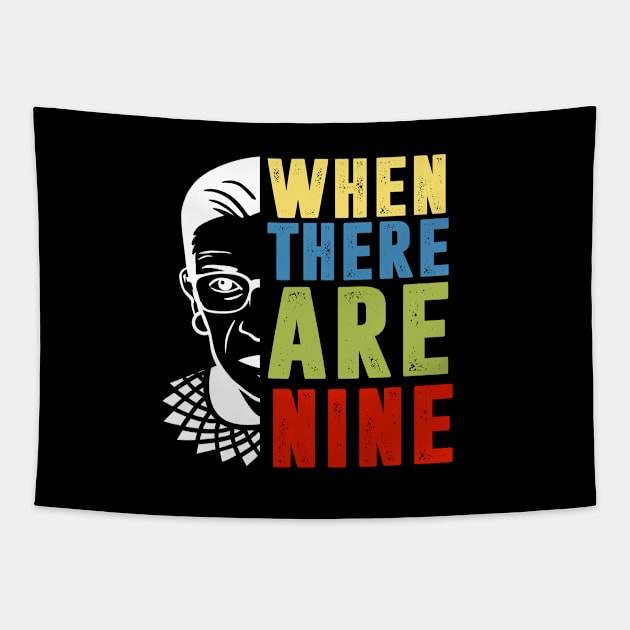 When There Are Nine Shirt Ruth Bader Ginsburg RBG Feminist Tapestry by silvercoin