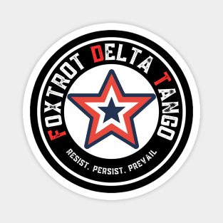 Foxtrot-Delta-Tango Resist Persist Prevail Magnet