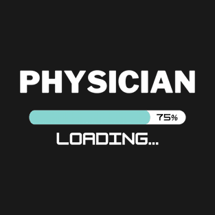 Future Physician Loading In Progress T-Shirt