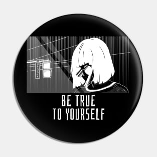 Be True To Yourself Pin
