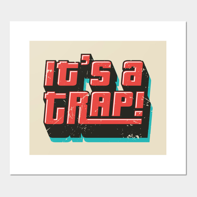 Its A Trap V2 Its A Trap Posters And Art Prints Teepublic Uk