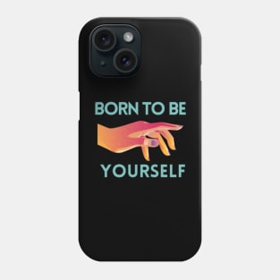 Be yourself Phone Case