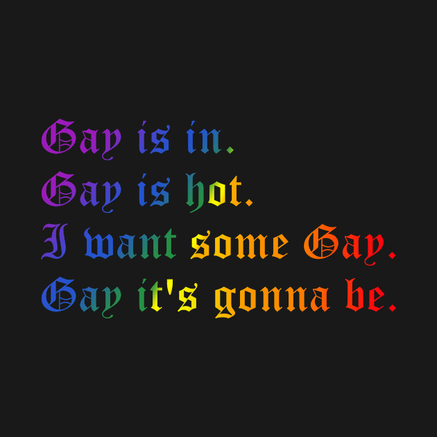 Gay is in (large rainbow text) by kimstheworst