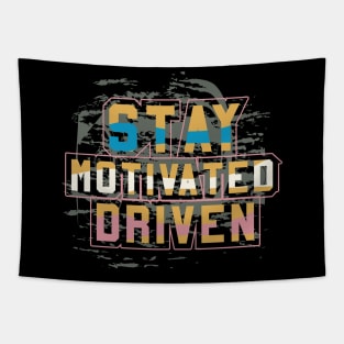 Stay Motivated Driven Tapestry