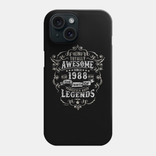 Vintage 1988 The Birth of Legends Being Totally Phone Case