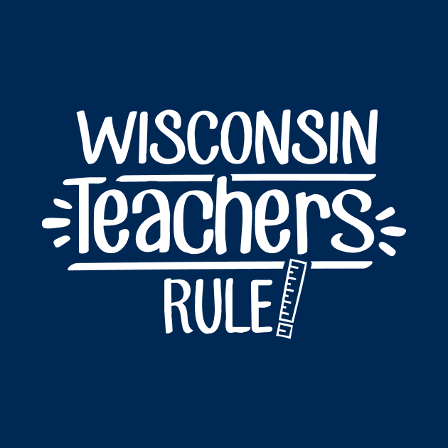 Wisconsin Teachers Rule by TheStuffHut