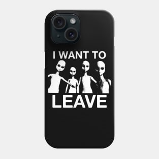 I Want To Leave - Classic Alien UFO X Tee Phone Case