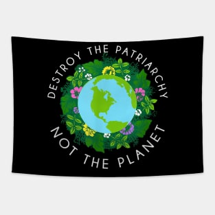 Destroy the patriarchy not the planet Tapestry