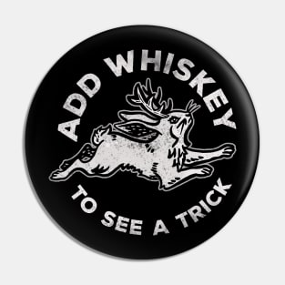 "Add Whiskey To See A Trick" Funny & Cute Jackalope V.2 Pin