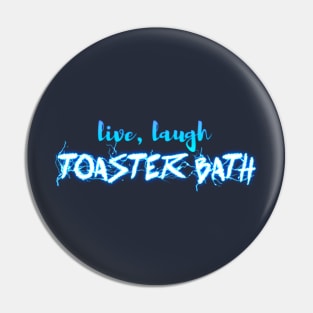 Live Laugh Toaster Bath Pin