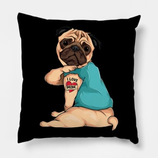 Mother's Day gift funny dog Pug i love mom tattoo Pillow