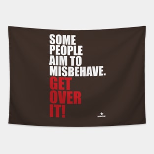 Some People Aim To Misbehave Tapestry