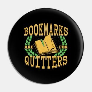 Bookmarks Are For Quitters Funny Reading Gift Pin