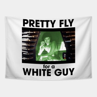 Pretty Fly for a White Guy Tapestry