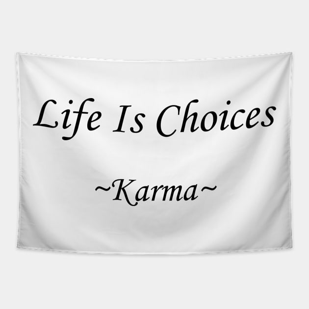 Life Is Choices (black) Tapestry by Kari Sanders