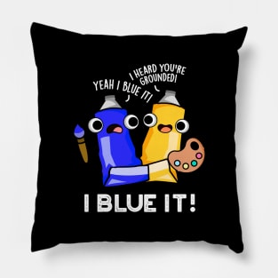 I Blue It Cute Artist Paint Pun Pillow