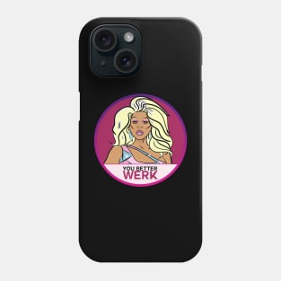 You Better WERK Phone Case