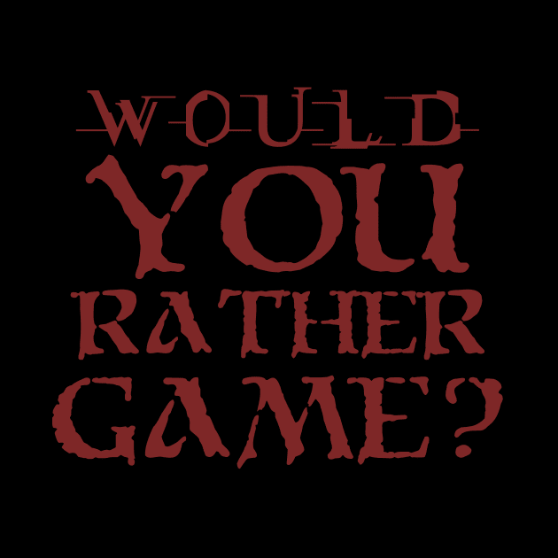 Would you rather game? by ownedandloved