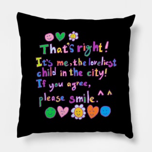 the loveliest child in the city Pillow