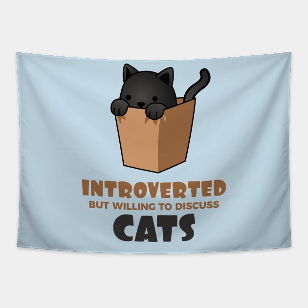 Introverted but Willing to Discuss Cats Tapestry by DanielLiamGill