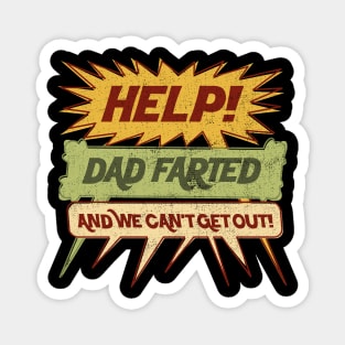 Help! Dad Farted and We Can't Get Out! Word Balloon Design Magnet