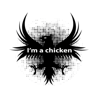 I am a chicken T-Shirt T-Shirt