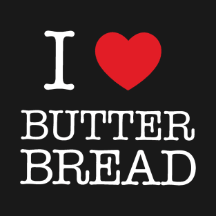 Butter Bread T-Shirt