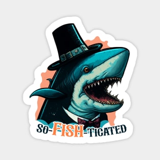 So-FISH-ticated | Funny Shark Magnet