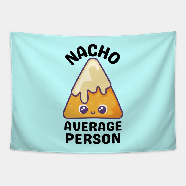 Nacho Average Person - Cute Nacho Pun Tapestry by Allthingspunny