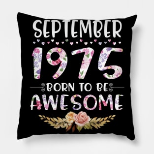 September 1975 Born To Be Awesome Happy Birthday 45 Years old to me you mommy sister daughter Pillow