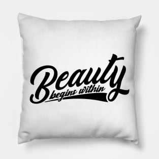 'Beauty Begins Within' Women's Achievement Shirt Pillow