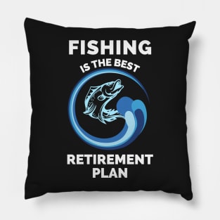 Fishing The Best Retirement Plan - Gift Ideas For Fishing, Adventure and Nature Lovers - Gift For Boys, Girls, Dad, Mom, Friend, Fishing Lovers - Fishing Lover Funny Pillow