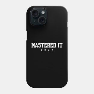 Master's Degree Mastered It 2024 College Masters Degree Grad Phone Case