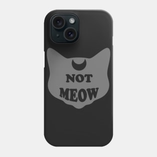 Not Meow (Dark Gray) Phone Case